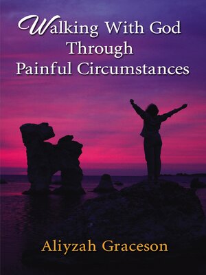 cover image of Walking With God Through Painful Circumstances